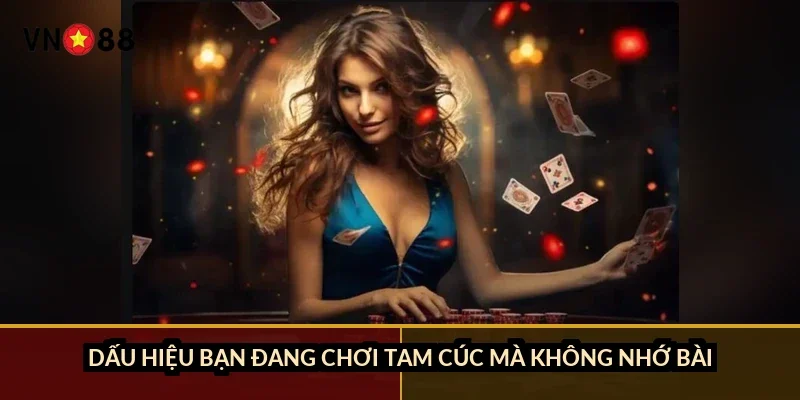 Tam cúc nhớ bài đối thủ VN88: đếm 32 quân để giành nước cuối 1 Dấu hiệu bạn đang chơi tam cúc mà không nhớ bài
