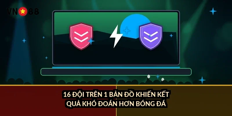 Cá cược PUBG Mobile VN88: đọc bảng điểm 16 đội trước khi cược 1 16 đội trên 1 bản đồ khiến kết quả khó đoán hơn bóng đá